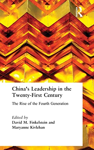 Imagen de archivo de China's Leadership in the Twenty-First Century: The Rise of the Fourth Generation: The Rise of the Fourth Generation a la venta por Blackwell's