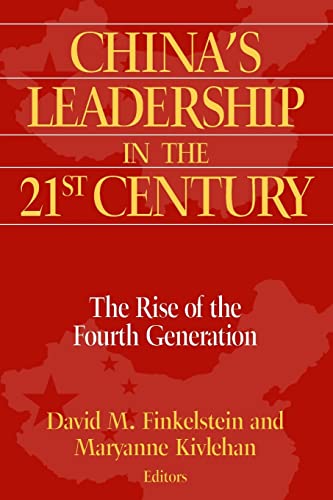 Imagen de archivo de China's Leadership in the Twenty-First Century: the Rise of the Fourth Generation : The Rise of the Fourth Generation a la venta por Better World Books