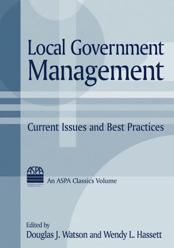 Beispielbild fr Local Government Management: Current Issues and Best Practices (ASPA Classics) zum Verkauf von HPB-Red