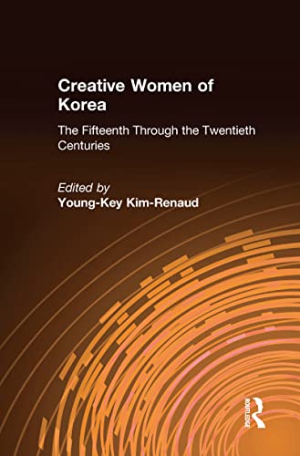 9780765611895: Creative Women of Korea: The Fifteenth Through the Twentieth Centuries