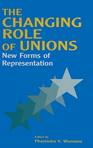 Imagen de archivo de The Changing Role of Unions: New Forms of Representation (Issues in Work and Human Resources) a la venta por Chiron Media