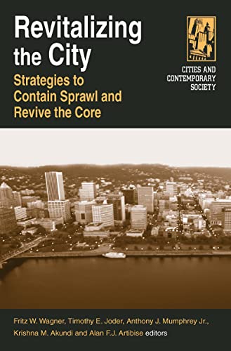 9780765612427: Revitalizing the City: Strategies to Contain Sprawl and Revive the Core (Cities and Contemporary Society)