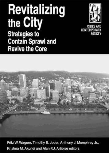 Imagen de archivo de Revitalizing the City Strategies to Contain Sprawl and Revive the Core Cities and Contemporary Society Paperback a la venta por PBShop.store US