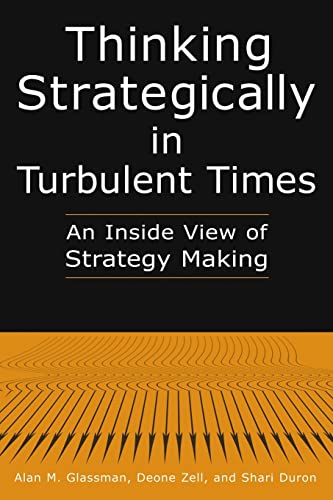 Imagen de archivo de Thinking Strategically in Turbulent Times: An Inside View of Strategy Making: An Inside View of Strategy Making a la venta por ThriftBooks-Atlanta