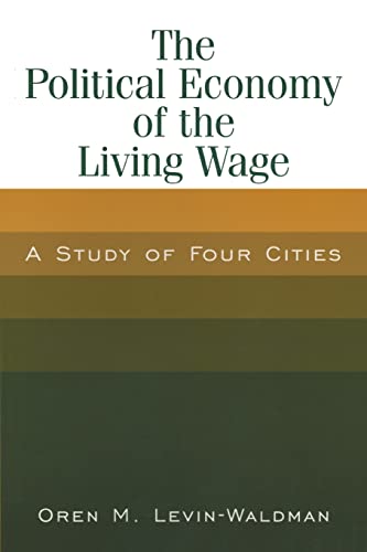Stock image for The Political Economy of the Living Wage: A Study Of Four Cities for sale by Chiron Media