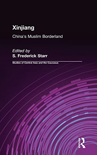 9780765613172: Xinjiang: China's Muslim Borderland (Studies of Central Asia and the Caucasus)