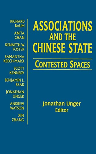 Associations and the Chinese State: Contested Spaces: Contested Spaces (Contemporary China Books) (9780765613257) by Unger, Jonathan