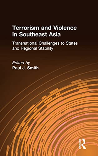 Beispielbild fr Terrorism and Violence in Southeast Asia: Transnational Challenges to States and Regional Stability : Transnational Challenges to States and Regional Stability zum Verkauf von Better World Books