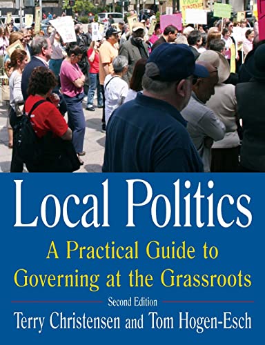 Stock image for Local Politics: A Practical Guide to Governing at the Grassroots for sale by The Book Cellar, LLC