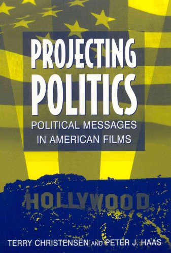 Imagen de archivo de Projecting Politics: Political Messages in American Films a la venta por Decluttr