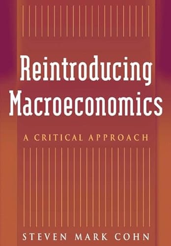 Beispielbild fr Reintroducing Macroeconomics: A Critical Approach : A Critical Approach zum Verkauf von Buchpark