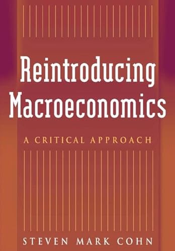 9780765614506: Reintroducing Macroeconomics: A Critical Approach