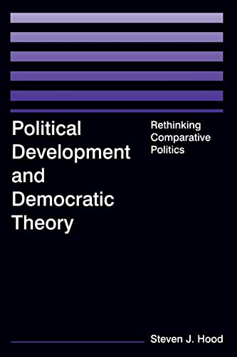 Beispielbild fr Political Development and Democratic Theory: Rethinking Comparative Politics zum Verkauf von Blackwell's