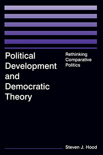 9780765614674: Political Development and Democratic Theory: Rethinking Comparative Politics