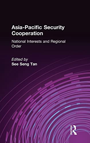 9780765614742: Asia-Pacific Security Cooperation: National Interests and Regional Order: National Interests and Regional Order