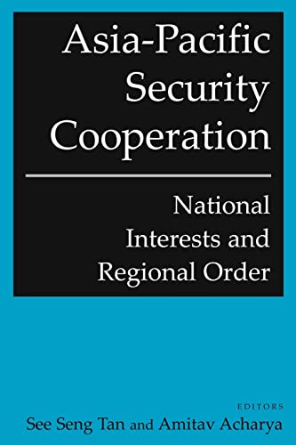 9780765614759: Asia-Pacific Security Cooperation: National Interests and Regional Order: National Interests and Regional Order: National Interests and Regional Order