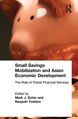 Imagen de archivo de Small Savings Mobilization and Asian Economic Development: The Role of Postal Financial Services a la venta por Revaluation Books