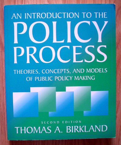 

An Introduction to the Policy Process: Theories, Concepts and Models of Public Policy Making
