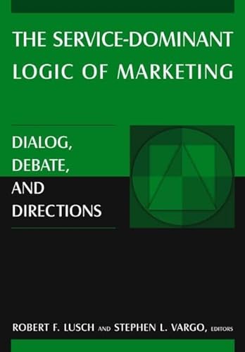 9780765614902: The Service-Dominant Logic of Marketing: Dialog, Debate, and Directions