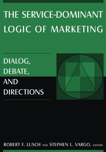 9780765614919: The Service-dominant Logic of Marketing: Dialog, Debate, and Directions