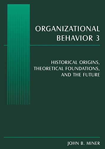 Beispielbild fr Organizational Behavior. 3 Historical Origins, Theoretical Foundations, and the Future zum Verkauf von Blackwell's