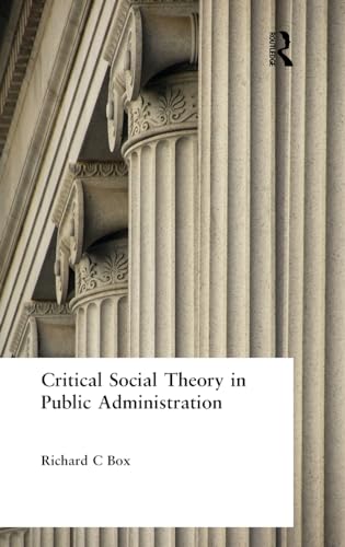 Beispielbild fr Critical Social Theory in Public Administration zum Verkauf von Better World Books