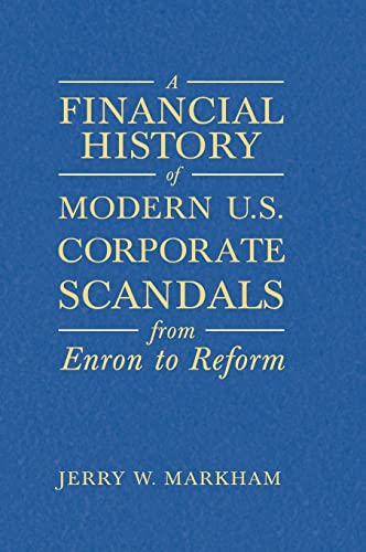 Stock image for A Financial History of Modern U.S. Corporate Scandals: From Enron to Reform for sale by Swan Trading Company