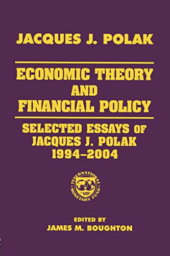 Stock image for Economic Theory and Financial Policy: Selected Essays of Jacques J. Polak, 1994-2004 for sale by Mispah books