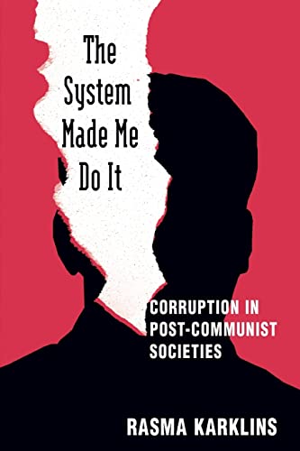 Beispielbild fr The System Made Me Do it: Corruption in Post-communist Societies zum Verkauf von Blackwell's