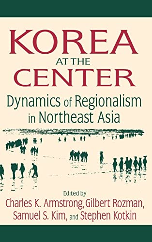 Stock image for Korea at the Center: Dynamics of Regionalism in Northeast Asia for sale by Chiron Media