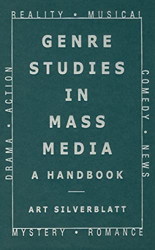 Genre Studies in Mass Media: A Handbook - Art Silverblatt