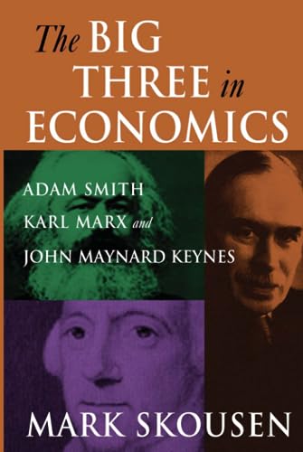 Beispielbild fr The Big Three in Economics: Adam Smith, Karl Marx, and John Maynard Keynes zum Verkauf von WorldofBooks