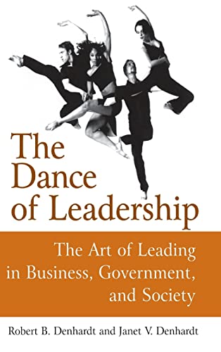 9780765617330: The Dance of Leadership: The Art of Leading in Business, Government, and Society: The Art of Leading in Business, Government, and Society
