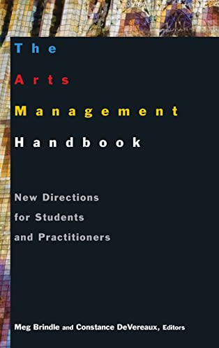 9780765617415: The Arts Management Handbook: New Directions for Students and Practitioners