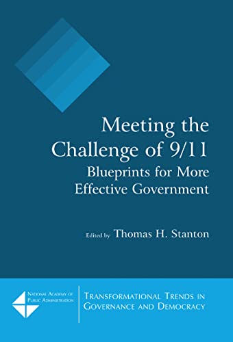 Stock image for Meeting the Challenge of 9/11: Blueprints for More Effective Government (Transformational Trends in Government & Democracy) for sale by Chiron Media