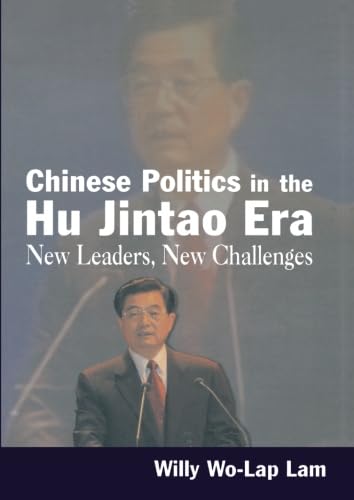 Imagen de archivo de Chinese Politics in the Hu Jintao Era: New Leaders, New Challenges a la venta por Revaluation Books