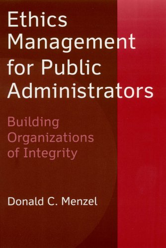 Stock image for Ethics Management for Public Administrators: Building Organizations of Integrity for sale by HPB-Red