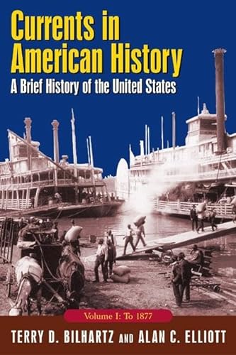 Beispielbild fr Currents in American History: A Brief History of the United States, Volume I: To 1877 zum Verkauf von WeSavings LLC
