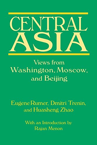 Stock image for Central Asia: Views from Washington, Moscow, and Beijing: Views from Washington, Moscow, and Beijing for sale by SecondSale