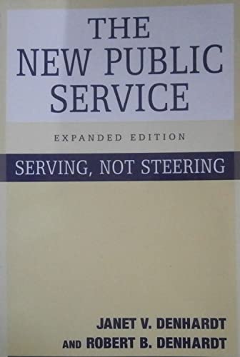 9780765619990: The New Public Service: Serving, Not Steering