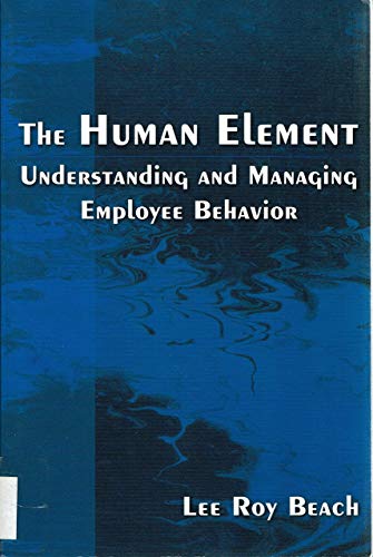 Stock image for The Human Element : Understanding and Managing Employee Behavior for sale by Better World Books