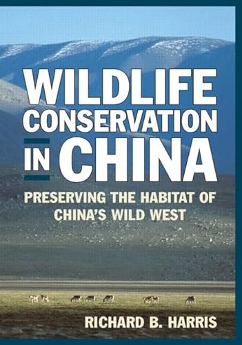 Imagen de archivo de Wildlife Conservation in China: Preserving the Habitat of China's Wild West (East Gate Books) a la venta por Chiron Media