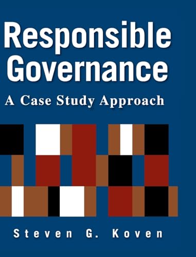 9780765620590: Responsible Governance: A Case Study Approach: A Case Study Approach