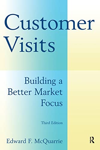9780765622259: Customer Visits: Building a Better Market Focus