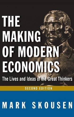 Beispielbild fr The Making of Modern Economics : The Lives and Ideas of Great Thinkers zum Verkauf von Better World Books