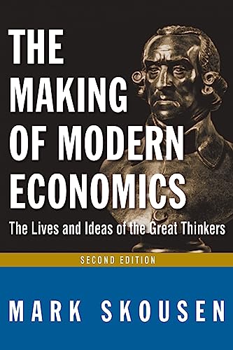 Imagen de archivo de The Making of Modern Economics : The Lives and Ideas of Great Thinkers a la venta por Better World Books