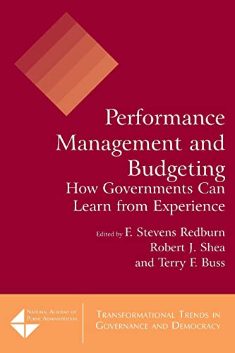 Imagen de archivo de Performance Management and Budgeting: How Governments Can Learn from Experience (Transformational Trends in Governance and Democracy, Nationa) a la venta por Harmonium Books