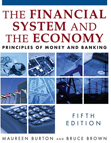 The Financial System and the Economy: Principles of Money and Banking (9780765622464) by Burton, Maureen; Brown, Bruce