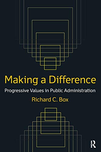 Stock image for Making a Difference: Progressive Values in Public Administration: Progressive Values in Public Administration for sale by ThriftBooks-Dallas