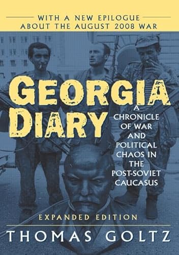 Stock image for Georgia Diary: A Chronicle of War and Political Chaos in the Post-Soviet Caucasus for sale by Chiron Media